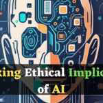 Unlocking Ethical Implications of AI
